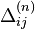 \Delta_{ij}^{(n)}