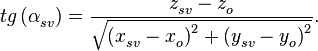 tg\left( \alpha _{sv}^{{}} \right)=\frac{z_{sv}^{{}}-z_{o}^{{}}}{\sqrt{\left( x_{sv}^{{}}-x_{o}^{{}} \right)_{{}}^{2}+\left( y_{sv}^{{}}-y_{o}^{{}} \right)_{{}}^{2}}}.