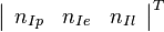 \left| {\begin{array}{*{20}{c}}
n_{Ip}&n_{Ie}&n_{Il}\\
\end{array}} \right|^T