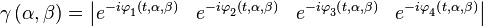 \mathbf{\gamma }\left( \alpha ,\beta  \right)=\left| \begin{matrix}
   e_{{}}^{-i\varphi _{1}^{{}}\left( t,\alpha ,\beta  \right)} & e_{{}}^{-i\varphi _{2}^{{}}\left( t,\alpha ,\beta  \right)} & e_{{}}^{-i\varphi _{3}^{{}}\left( t,\alpha ,\beta  \right)} & e_{{}}^{-i\varphi _{4}^{{}}\left( t,\alpha ,\beta  \right)}  \\
\end{matrix} \right|