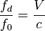 \frac{f_d}{f_0} = \frac{V}{c}