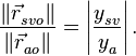 \frac{\left\| \vec{r}_{svo}^{{}} \right\|}{\left\| \vec{r}_{ao}^{{}} \right\|}=\left| \frac{y_{sv}^{{}}}{y_{a}^{{}}} \right|.