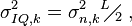 \sigma _{IQ,k}^{2}=\sigma _{n,k}^{2}{}^{L}\!\!\diagup\!\!{}_{2}\;,