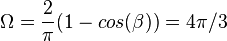 \Omega = \frac{2}{\pi}(1-cos(\beta)) = 4\pi/3