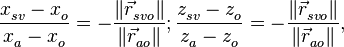 \frac{x_{sv}^{{}}-x_{o}^{{}}}{x_{a}^{{}}-x_{o}^{{}}}=-\frac{\left\| \vec{r}_{svo}^{{}} \right\|}{\left\| \vec{r}_{ao}^{{}} \right\|};\begin{matrix}
   {}  \\
\end{matrix}\begin{matrix}
   {}  \\
\end{matrix}\frac{z_{sv}^{{}}-z_{o}^{{}}}{z_{a}^{{}}-z_{o}^{{}}}=-\frac{\left\| \vec{r}_{svo}^{{}} \right\|}{\left\| \vec{r}_{ao}^{{}} \right\|},